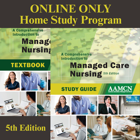 ONLINE ONLY AAMCN Home Study Course: A Comprehensive Introduction to Managed Care Nursing (2025) + 1 Free Year of Membership