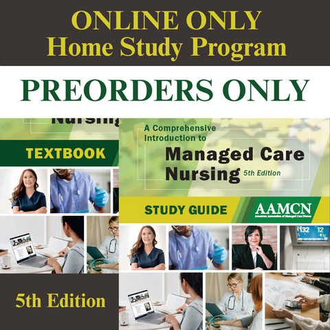 PREORDER, ONLINE ONLY AAMCN Home Study Course: A Comprehensive Introduction to Managed Care Nursing (2025) + 1 Free Year of Membership