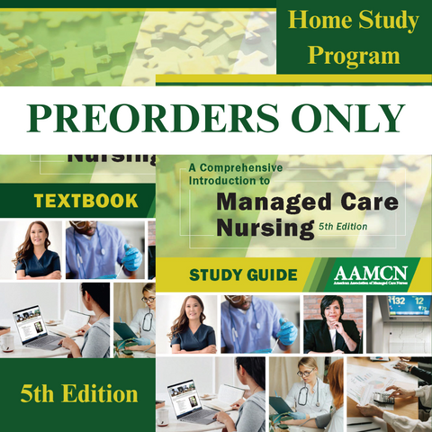 PREORDER 10/15, AAMCN Home Study Course: A Comprehensive Introduction to Managed Care Nursing (2025) + 1 Free Year of Membership